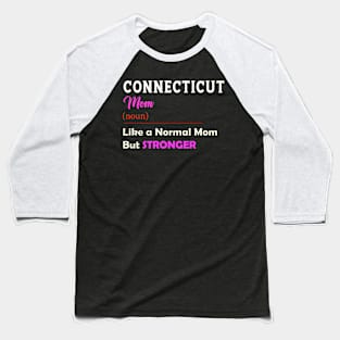 Connecticut Stronger Mom Baseball T-Shirt
